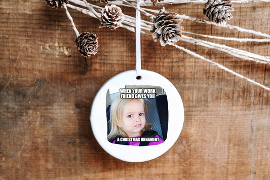 Funny Meme Gift - Funny Friend Christmas Ornament - White Elephant Gift - Made Simple Designs